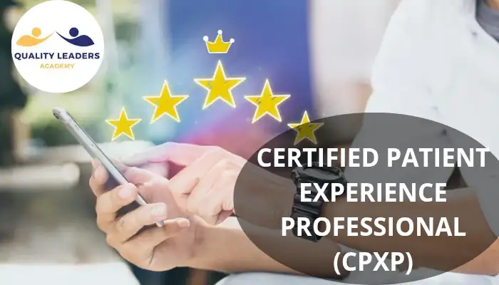 CERTIFIED PATIENT EXPERIENCE PROFESSIONAL (CPXP)